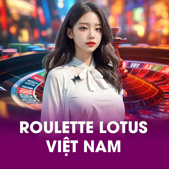 Roulette Lotus Việt Nam