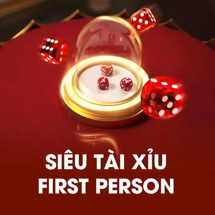 Siêu Tài Xỉu First Person