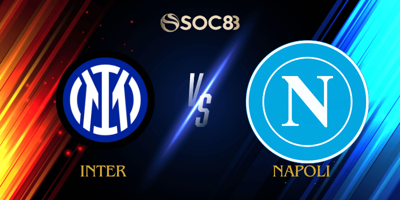 Soi Kèo Nhà Cái Inter vs Napoli Ngày 12/01/2026 – Serie A (Italy)
