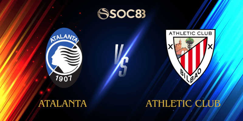 Soi Kèo Nhà Cái Atalanta vs Athletic Club Ngày 22/01/2026 – Champions League (League Stage)