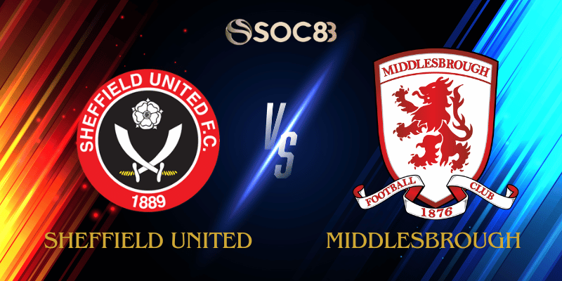 Soi Kèo Nhà Cái Sheffield United vs Middlesbrough Ngày 10/02/2026 – Championship
